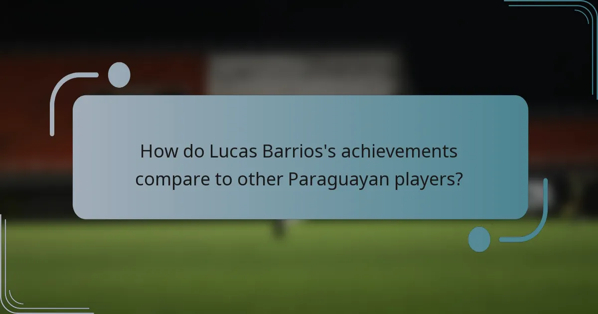 How do Lucas Barrios's achievements compare to other Paraguayan players?