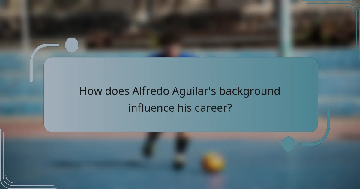 How does Alfredo Aguilar's background influence his career?
