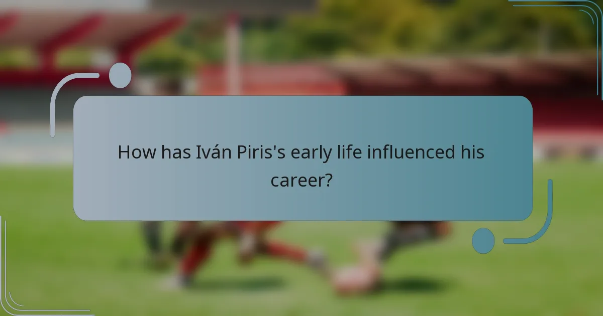 How has Iván Piris's early life influenced his career?