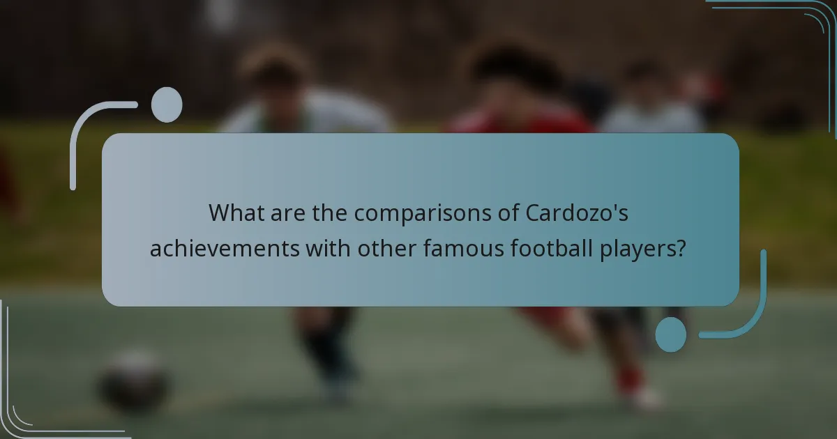 What are the comparisons of Cardozo's achievements with other famous football players?