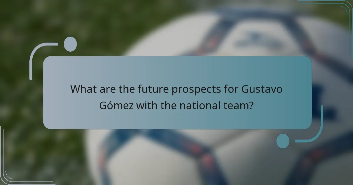 What are the future prospects for Gustavo Gómez with the national team?
