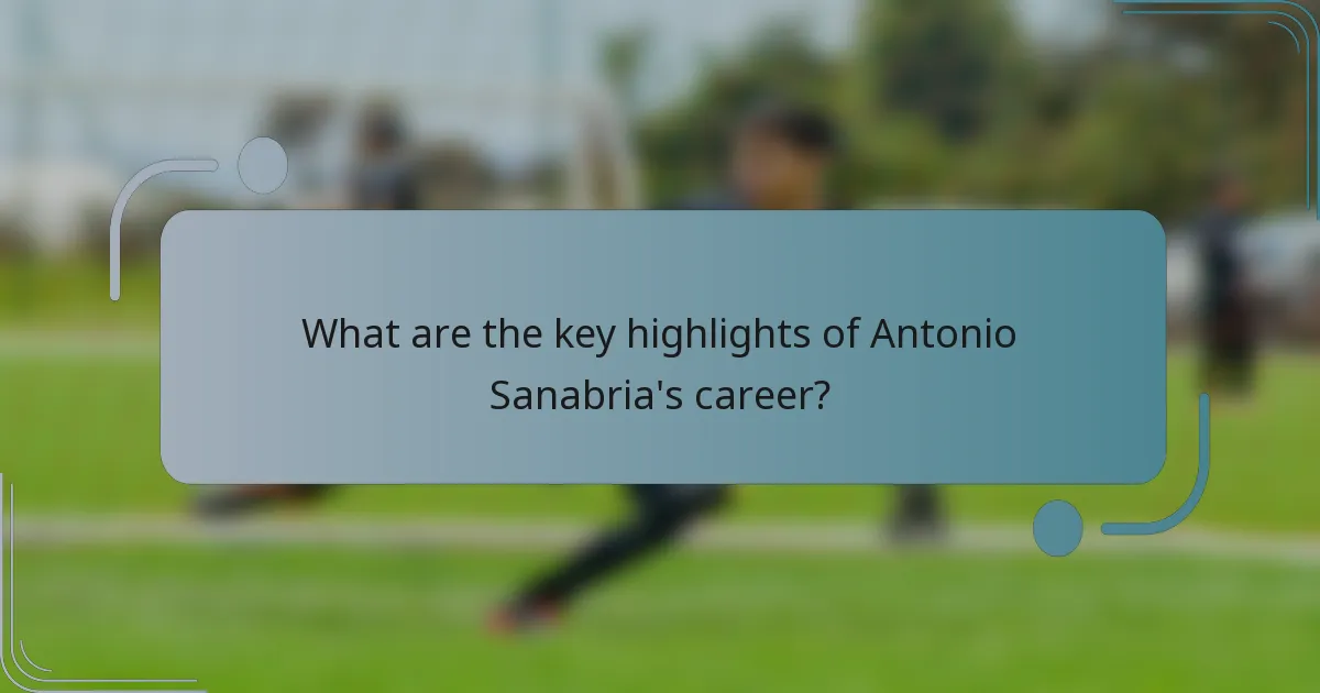 What are the key highlights of Antonio Sanabria's career?