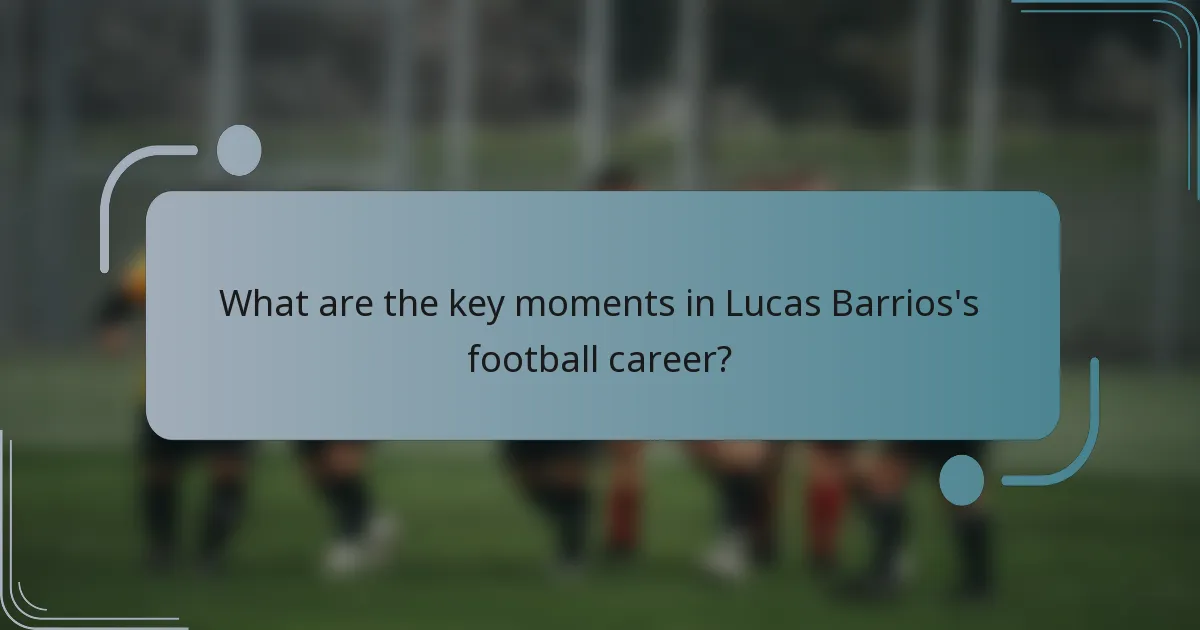 What are the key moments in Lucas Barrios's football career?