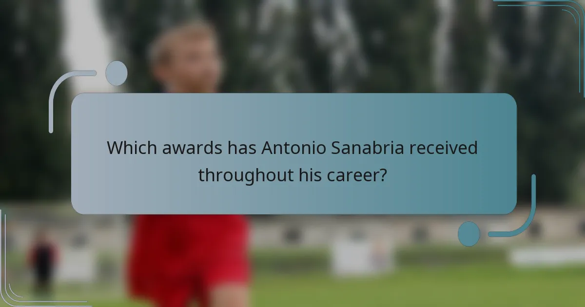 Which awards has Antonio Sanabria received throughout his career?