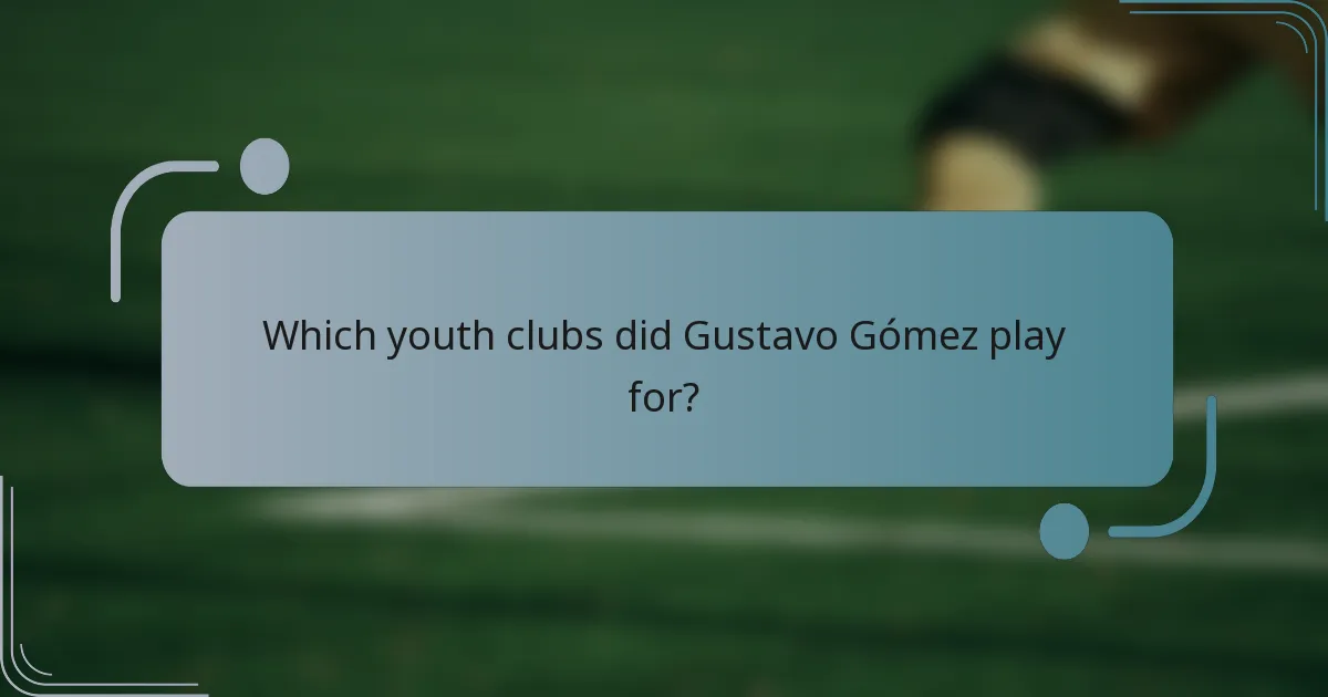 Which youth clubs did Gustavo Gómez play for?